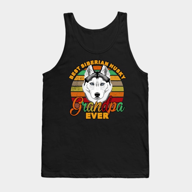 Best Siberian Husky Grandpa Ever Tank Top by franzaled